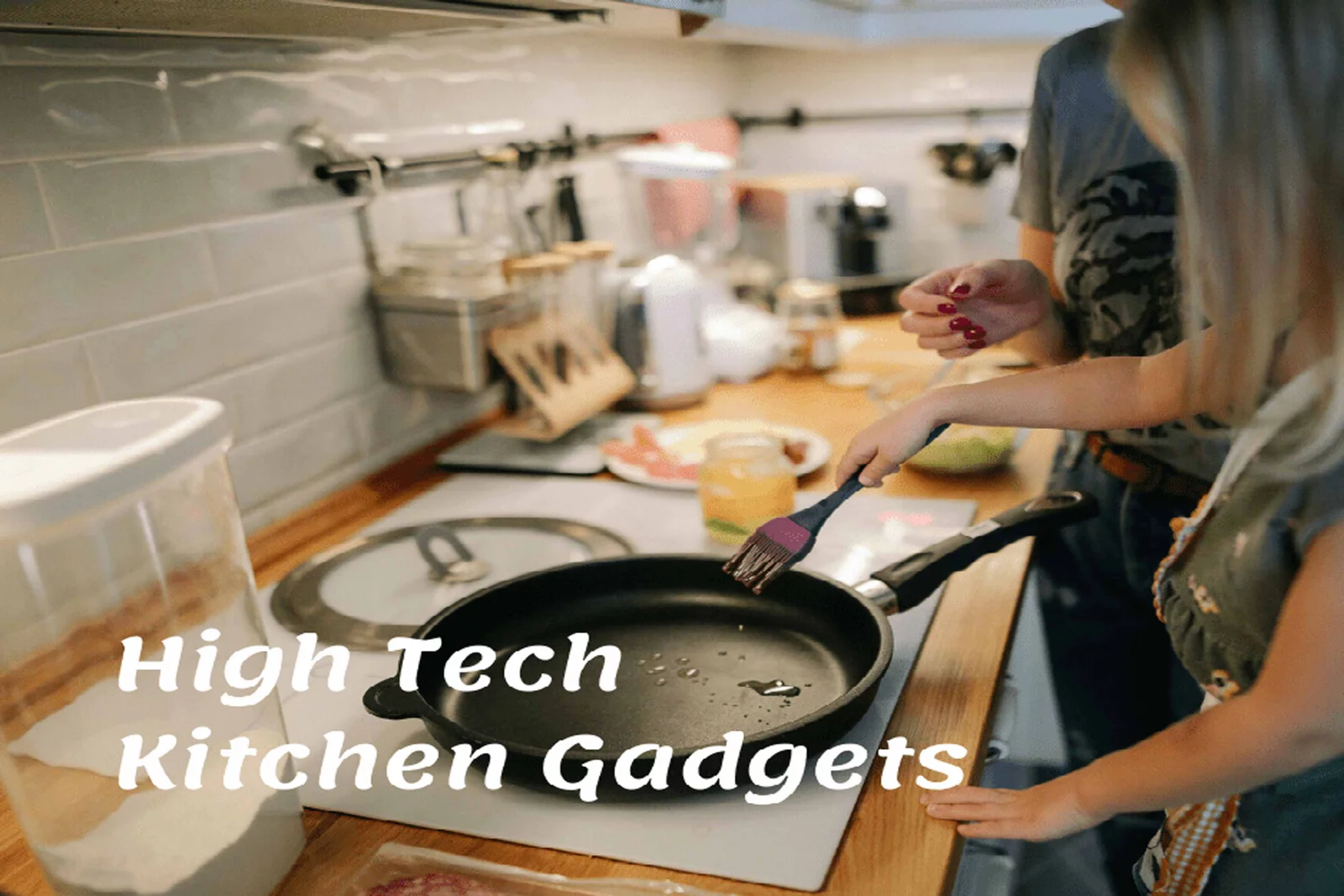 High Tech Kitchen Gadgets You Need in 2020